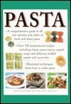 The Pasta Cookbook: The Definitive Guide to Choosing, Making and Cooking Pasta, Including Over 350 Inspirational Recipes