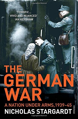 The German War: A Nation Under Arms, 1935-45