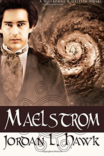 Maelstrom (Whyborne & Griffin #7) Jordan L Hawk Book 7 in the Whyborne & Griffin Series Previous book: Hoarfrost Between his father's sudden-and rather suspicious-generosity, and his own rash promise to help Christine plan her wedding, Percival Endicott W