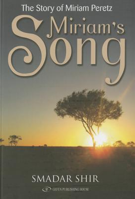Miriam's Song: The Story of Miriam Peterz Smadar Shir The story of Miriam Peretz's life the story of a mother and a homeland; of love for the Land of Israel, the State of Israel, and the Jewish people; and of the victory of spirit and faith. 1st Lieutenan