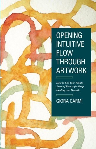 Opening Intuitive Flow Through Artwork: How to Use Your Innate Sense of Beauty for Deep Healing and Growth Giora Carmi This is a manual of how to create and use intuitive flow in art. When art is created intuitively it detects all that stands in the way o