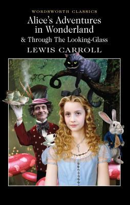 Alice's Adventures in Wonderland / Through the Looking-Glass (Alice's Adventures in Wonderland #1-2)