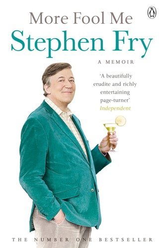 More Fool Me: A Memoir (Stephen Fry's Memoirs #3)