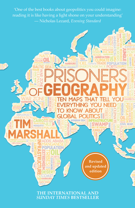 Prisoners of Geography: Ten Maps that Tell You Everything You Need to Know About Global Politics Tim Marshall THE MILLION COPY INTERNATIONAL BESTSELLERGeography shapes not only our history, but where we're headed...All leaders are constrained by geography