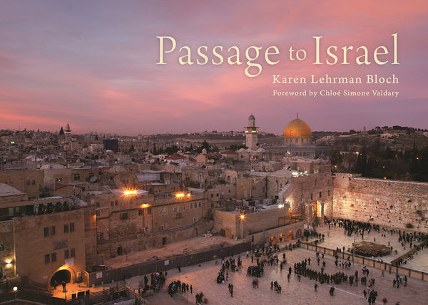 Passage to Israel Karen Lehrman Bloch “Israel is a beautiful country. You wouldn’t know that from watching the evening news, but in Passage to Israel you will experience Israel’s gorgeous natural beauty and its stunning architecture, both ancient and mode