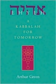 Ehyeh: A Kabbalah for Tomorrow