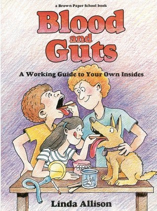 Blood and Guts: A Working Guide to Your Own innards