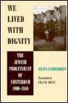 We Lived With Dignity: The Jewish Proletariat of Amsterdam, 1900-1940