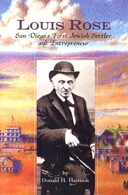 Louis Rose, San Diego's First Jewish Settler and Entrepreneur