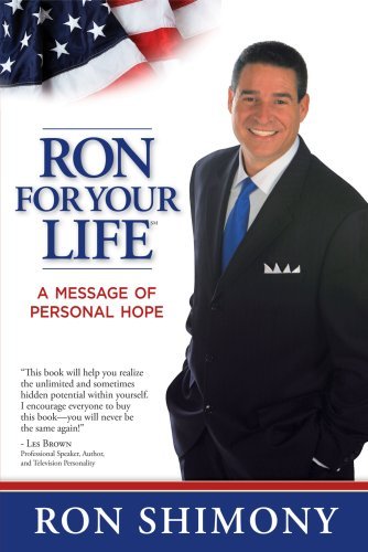 Ron For Your Life Ron Shimony April 15, 2009 by White Oak Publishing