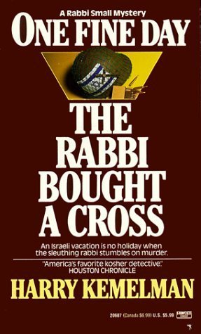 One Fine Day the Rabbi Bought a Cross (The Rabbi Small Mysteries #10)