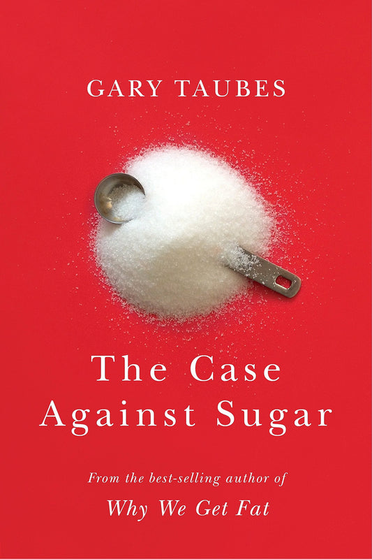 The Case Against Sugar Gary Taubes From the best-selling author of Why We Get Fat, a groundbreaking, eye-opening expose that makes the convincing case that sugar is the tobacco of the new millennium: backed by powerful lobbies, entrenched in our lives, an