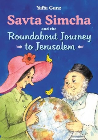 Savta Simcha and the Roundabout Journey to Jerusalem Yaffa Ganz Savta Simcha is back! In this newest tale, she and Uncle Nechemya set off from their little red-roofed house in Jerusalem to bring Important Gifts to friends around the world. Their adventure