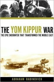 The Yom Kippur War: The Epic Encounter That Transformed the Middle East