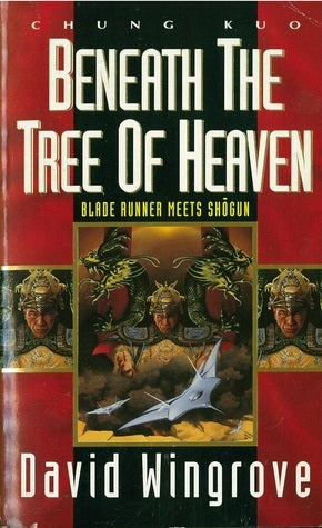 Beneath the Tree of Heaven (Chung Kuo #5)