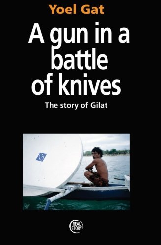 A Gun In A Battle Of Knives: The Story of Gilat