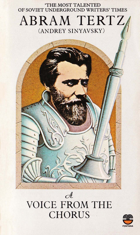 A Voice from the Chorus Abram Tertz Andrei Sinyavsky, who writes under the pseudonym of Abram Tertz, has been called by Saul Bellow "one of the most intelligent, most original, and most brilliant of contemporary writers." A noted Russian dissident, he was