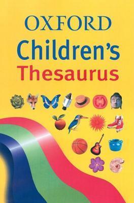 Oxford Children's Thesaurus Alan Spooner (Editor) The Oxford Children's Thesaurus is aimed at readers at KS2, YR3-6 and P4-7 for Scotland. * No confusing abbreviations - word classes (parts of speech) and inflections written in full * Usage notes to help