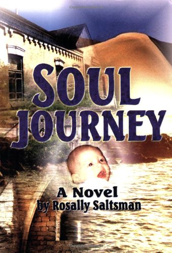 Soul Journey: A Novel Rosally Saltsman The trip of several lifetimes. A Jewish soul travels through several periods of Jewish history trying to live each life to the fullest. July 3, 2008 by Melech PUblications