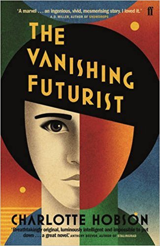 The Vanishing Futurist Charlotte Hobson When twenty-two-year-old Gerty Freely travels to Russia to work as a governess in early 1914, she has no idea of the vast political upheavals ahead, nor how completely her fate will be shaped by them. Yet as her int