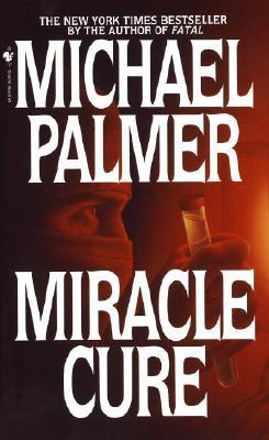 Miracle Cure Michael Palmer The master of medical suspense takes you to prestigious Boston Heart Institute, where some patients are dying to get well....After a troubled past, Dr. Brian Holbrook has been given a second chance to prove himself. At state-of