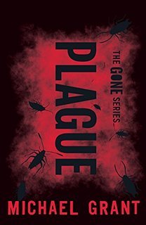 Plague (Gone #4) Michael Grant It's been eight months since all the adults disappeared. Gone.They've survived hunger. They've survived lies. But the stakes keep rising, and the dystopian horror keeps building. Yet despite the simmering unrest left behind