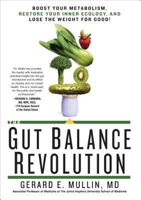 The Gut Balance Revolution: Boost Your Metabolism, Restore Your Inner Ecology, and Lose the Weight for Good! Gerard E Mullin, MD Research shows that gut microflora and intestinal microbiota play a pivotal role in weight maintenance through its influence o