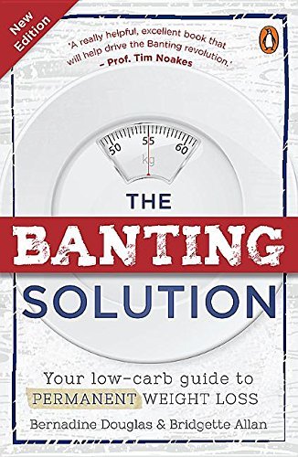 The Banting Solution: Your low-carb guide to permanent weight loss
