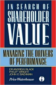 In Search of Shareholder Value: Managing the Drivers of Performance