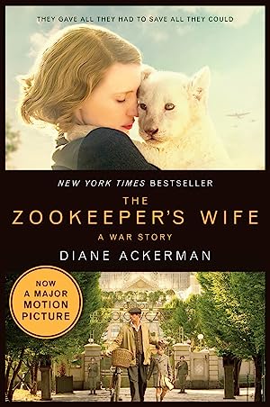 The Zookeeper's Wife Diane Ackerman In war-torn Warsaw, a zookeeper and his wife refuse to surrender...Now a major motion picture starring Jessica Chastain and Daniel Brühl, Diane Ackerman's The Zookeeper's Wife is based on a remarkable true story of brav