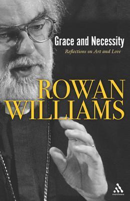 Grace And Necessity: Reflections on Art And Love