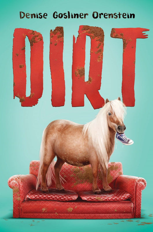 Dirt Denise Gosliner Orenstein Things are hard for eleven-year-old Yonder. Her mother died and her father has sunk into sadness. She doesn't have a friend to her name . . . except for Dirt, the Shetland pony next door.Dirt has problems of his own. He's ov