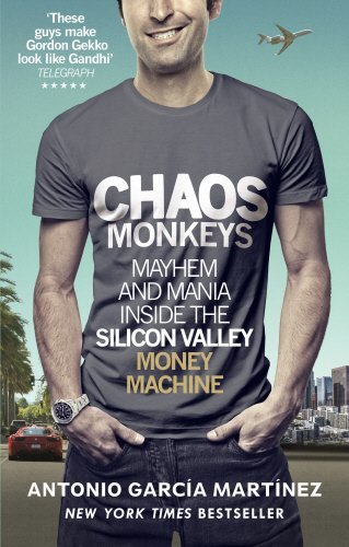 Chaos Monkeys: Inside the Silicon Valley Money Machine