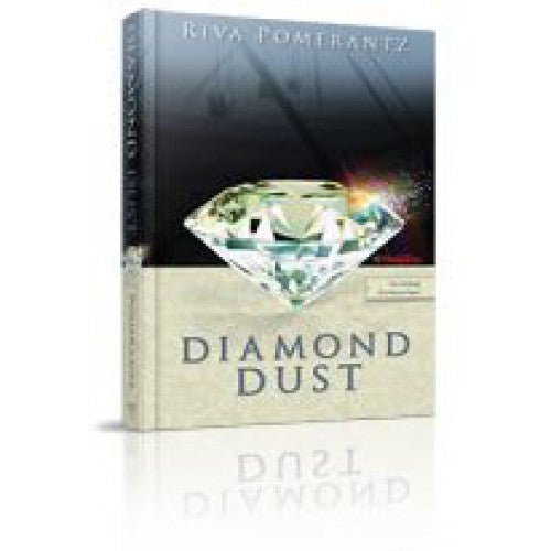 Diamond Dust Riva Pomerantz Yalli Shapiro hungers for something more than her parents' frugal kolel lifestyle, and no one is quite sure why. As she enters shidduhim, Yalli is bent on propelling herself toward a diamond-studded future that she's sure will