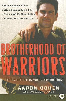 Brotherhood of Warriors: Behind Enemy Lines with a Commando in One of the World's Most Elite Counterterrorism Units Aaron Cohen At the age of eighteen, Aaron Cohen left Beverly Hills to prove himself in the crucible of the armed forces. He was determined