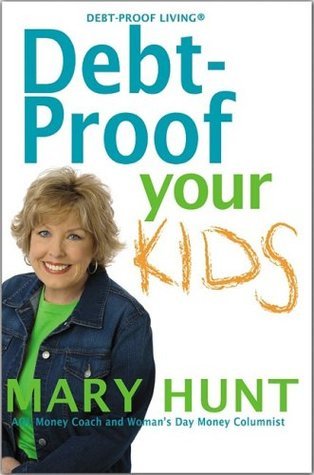 Debt Proof Your Kids Mary Hurt What grade would you give your parents for how well they prepared you to manage your finances? What grade will your kids give you someday? At best you have 18 years to teach your kids how to manage money skillfully. So how d