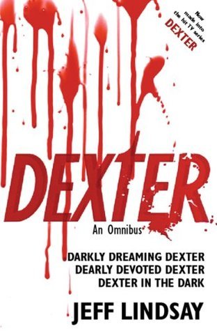 Dexter: An Omnibus (Dexter #1-3)