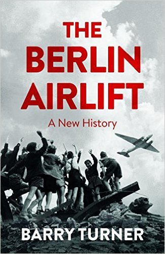 The Berlin Airlift: A New History