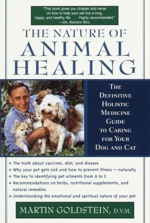 The Nature of Animal Healing : The Definitive Holistic Medicine Guide to Caring for Your Dog and Cat Martin Goldstein, DVM The hardcover edition of this book was written in 1999. The paperback was later published in 2000 with the same content. Hence, the