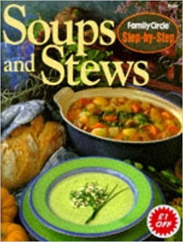 Soups and Stews - Family Circle Step by Step