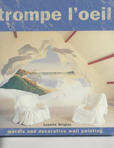 Trompe L'oeil: Murals and Decorative Wall Painting