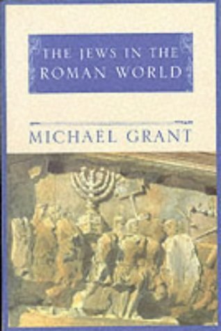 The Jews in the Roman World Michael Grant Treating one of the most significant themes in world history, and embracing the period in which the Jewish religion assumed its final form, an eminent historian describes the triangular relationship among the Jews