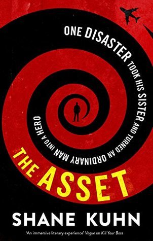 The Asset: One Disaster Took His Sister and Turned an Ordinary Man into a Hero