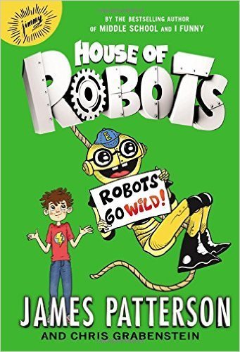 Robots Go Wild (House of Robots #2)
