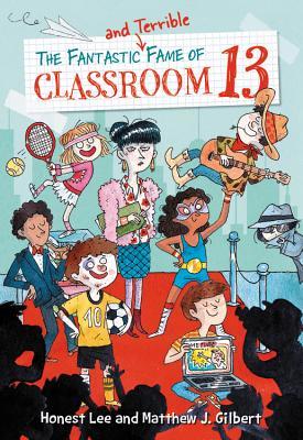 The Fantastic and Terrible Fame of Classroom 13 (Classroom 13 #3)