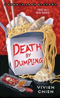 Death by Dumpling (Noodle Shop Mystery #1) Vivien Chien Welcome to the Ho-Lee Noodle House, where the Chinese food is to die for. . .The last place Lana Lee thought she would ever end up is back at her family’s restaurant. But after a brutal break-up and