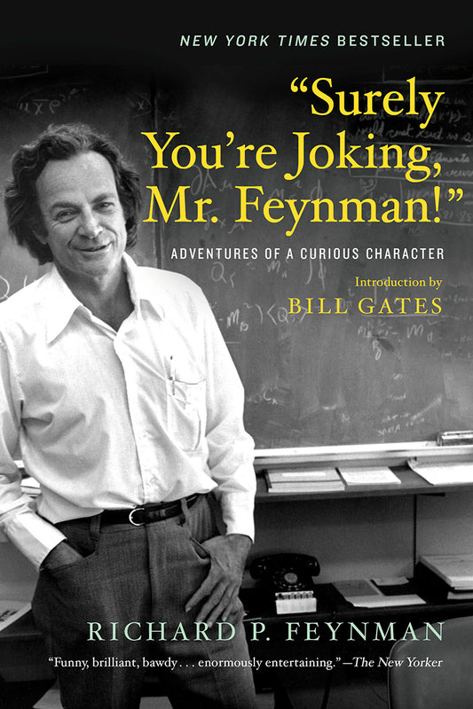 "Surely You're Joking, Mr. Feynman!": Adventures of a Curious Character (Richard P. Feynman #1)