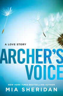 Archer's Voice (Where Love Meets Destiny #1) Mia Sheridan I wanted to lose myself in the small town of Pelion, Maine. To forget everything I had left behind. The sound of rain. The blood. The coldness of a gun against my skin. For six months, each breath