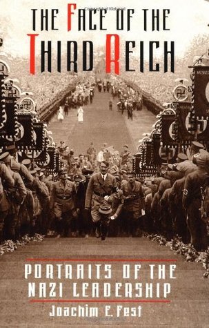 The Face of the Third Reich: Portraits of the Nazi Leadership