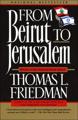 From Beirut to Jerusalem Thomas L Friedman This extraordinary bestseller is still the most incisive, thought-provoking book ever written about the Middle East. Thomas L. Friedman, twice winner of the Pulitzer Prize for international reporting, and now the